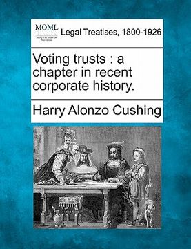 portada voting trusts: a chapter in recent corporate history. (in English)