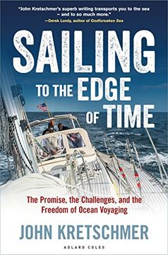 portada Sailing to the Edge of Time: The Promise, the Challenges, and the Freedom of Ocean Voyaging (en Inglés)