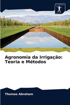 portada Agronomia da Irrigação: Teoria e Métodos (en Portugués)