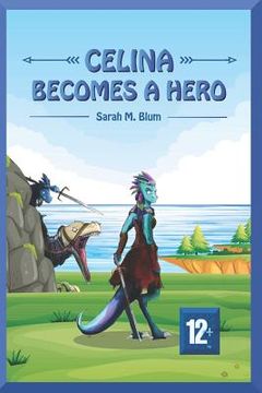 portada Celina Becomes a Hero: (unknown Islands Series Book Two) (en Inglés)