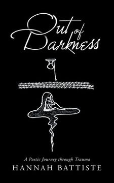 portada Out of Darkness: A Poetic Journey Through Trauma (en Inglés)