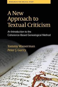 portada A New Approach to Textual Criticism: An Introduction to the Coherence-Based Genealogical Method (Resources for Biblical Study 80)