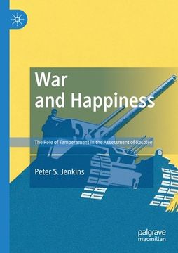 portada War and Happiness: The Role of Temperament in the Assessment of Resolve (en Inglés)