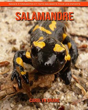 portada Salamandre: Images Étonnantes et Faits Amusants Pour les Enfants 