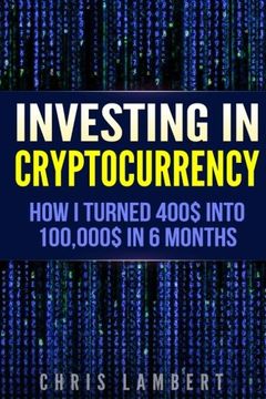 portada Cryptocurrency: How I Turned $400 into $100,000 by Trading Cryprocurrency in 6 months