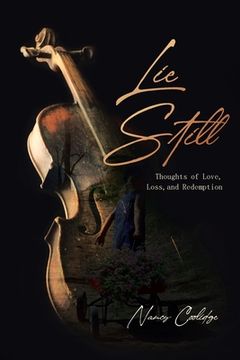 portada Lie Still: Thoughts of Love, Loss, and Redemption (en Inglés)