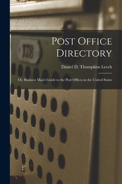 portada Post Office Directory: or, Business Man's Guide to the Post Offices in the United States