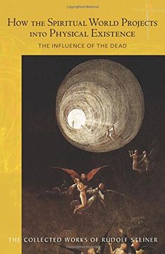 portada How the Spiritual World Projects Into Physical Existence: The Influence of the Dead (Cw 150) (in English)