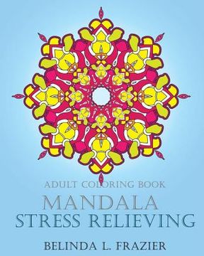 portada Adult Coloring Book: Mandala Stress Relieving: Mandala Coloring Book, Stress Relieving Patterns, Coloring Books For Adults, Adult Coloring (en Inglés)