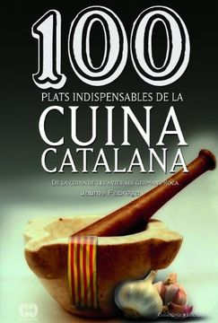 portada 100 Plats Indispensables de la Cuina Catalana (de 100 en 100) 