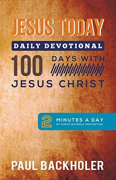 portada Jesus Today, Daily Devotional - 100 Days with Jesus Christ: 2 Minutes a Day of Christian Bible Inspiration