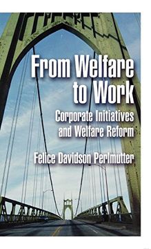 portada From Welfare to Work: Corporate Initiatives and Welfare Reform (en Inglés)