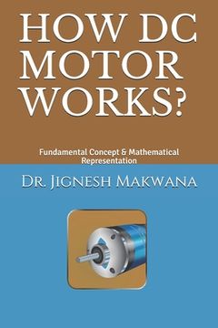 portada How DC Motor Works?: Fundamental Concept & Mathematical Representation (en Inglés)