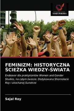 portada Feminizm: Historyczna ŚcieŻka Wiedzy-Świata (en Polaco)