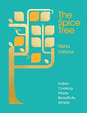 portada The Spice Tree: Indian Cooking Made Beautifully Simple (en Inglés)