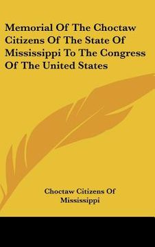 portada memorial of the choctaw citizens of the state of mississippi to the congress of the united states
