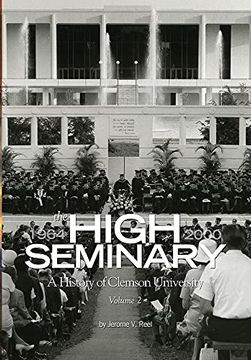 portada The High Seminary: Vol. 2: A History of Clemson University, 1964-2000 (in English)