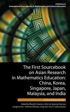 portada The First Sourcebook on Asian Research in Mathematics Education: China, Korea, Singapore, Japan, Malaysia and India -- China and Korea Sections (HC) (en Inglés)