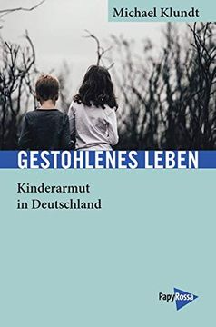 portada Gestohlenes Leben: Kinderarmut in Deutschland (Neue Kleine Bibliothek)