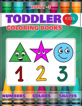 portada Toddler Coloring Book: Fun Learning Of First Easy Words With Numbers Colors Shapes Counting And Alphabet For Baby Activity Book For Kids Age (en Inglés)