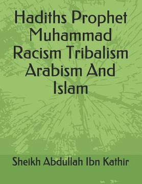portada Hadiths Prophet Muhammad Racism Tribalism Arabism And Islam (en Inglés)