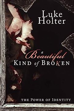 portada A Beautiful Kind of Broken: The Power of Identity (en Inglés)
