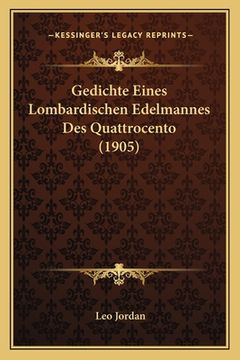 portada Gedichte Eines Lombardischen Edelmannes Des Quattrocento (1905) (en Alemán)