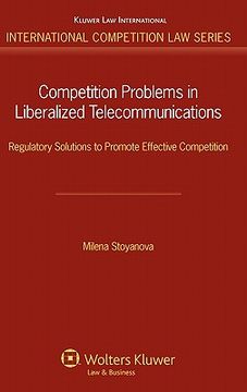 portada competition problems in liberalized telecommunications: regulatory solutions to promote effective competition (en Inglés)