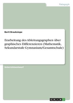 portada Erarbeitung des Ableitungsgraphen über graphisches Differenzieren (Mathematik, Sekundarstufe Gymnasium/Gesamtschule) (in German)