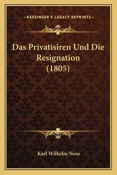 portada Das Privatisiren Und Die Resignation (1805) (en Alemán)