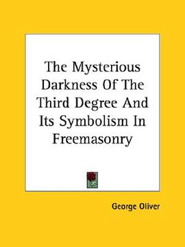 portada the mysterious darkness of the third degree and its symbolism in freemasonry
