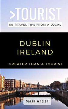 portada Greater Than a Tourist- Dublin Ireland: 50 Travel Tips from a Local (en Inglés)