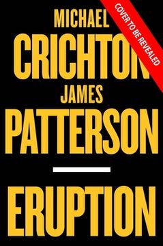portada Eruption: The Big One Is Coming--Michael Crichton and James Patterson--The Thriller of the Year (en Inglés)