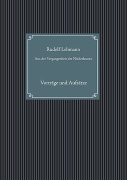 portada Aus der Vergangenheit der Niederlausitz; From the Past of Lower Lusatia: Vorträge und Aufsätze, Cottbus 1925; Lectures and Essays