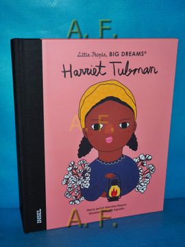 portada Harriet Tubman: Little People, big Dreams. Aus dem Spanischen von Svenja Becker , Illustriert von Pili Aguado (in German)
