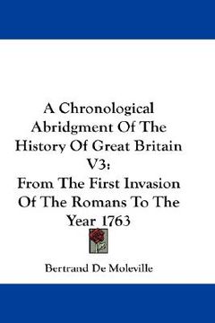 portada a chronological abridgment of the history of great britain v3: from the first invasion of the romans to the year 1763 (en Inglés)