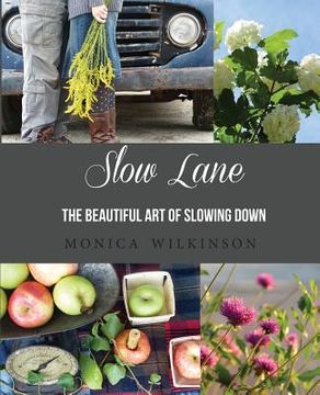 portada Slow Lane: The Beautiful Art of Slowing Down (en Inglés)