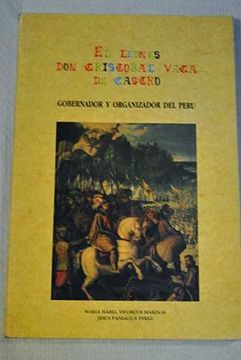 portada El Leonés don Cristóbal Vaca de Castro: Gobernador y Organizador del Perú
