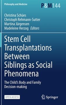 portada Stem Cell Transplantations Between Siblings as Social Phenomena: The Child's Body and Family Decision-Making (en Inglés)