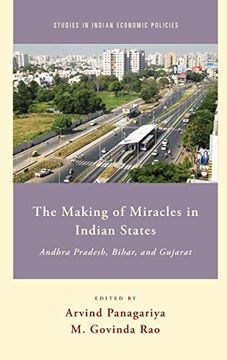portada The Making of Miracles in Indian States: Andhra Pradesh, Bihar, and Gujarat (Studies in Indian Economic Policies) (en Inglés)