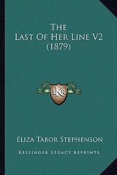 portada the last of her line v2 (1879) (en Inglés)