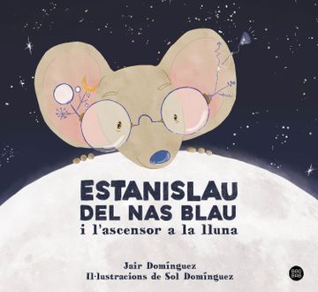 portada Estanislau del nas Blau i l Ascensor a la Lluna (in Catalá)