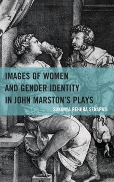 portada Images of Women and Gender Identity in John Marston's Plays (en Inglés)