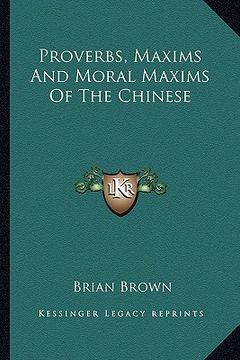 portada proverbs, maxims and moral maxims of the chinese (en Inglés)