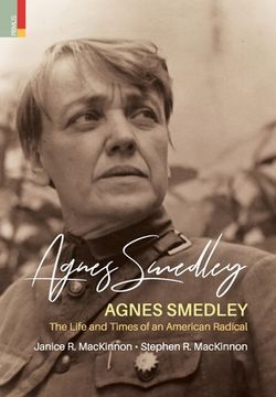portada Agnes Smedley: The Life and Times of an American Radical