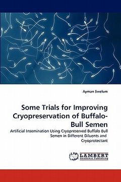 portada some trials for improving cryopreservation of buffalo-bull semen (en Inglés)