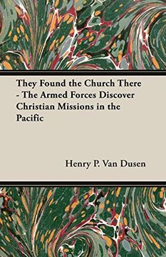 portada They Found the Church There - the Armed Forces Discover Christian Missions in the Pacific (en Inglés)
