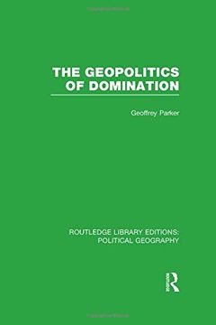 portada The Geopolitics of Domination (Routledge Library Editions: Political Geography): Volume 10
