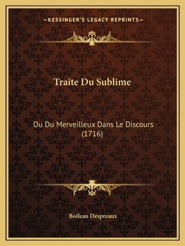 portada Traite Du Sublime: Ou Du Merveilleux Dans Le Discours (1716) (en Francés)