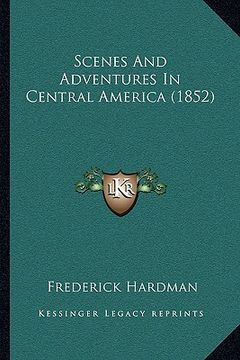 portada scenes and adventures in central america (1852) (en Inglés)